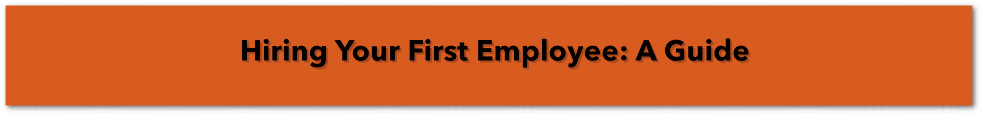 Hiring Your First Employee: A Guide